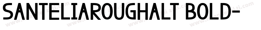SantEliaRoughAlt Bold字体转换